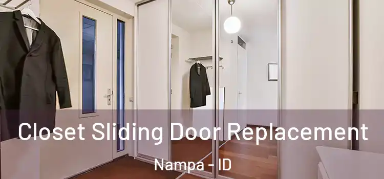  Closet Sliding Door Replacement Nampa - ID