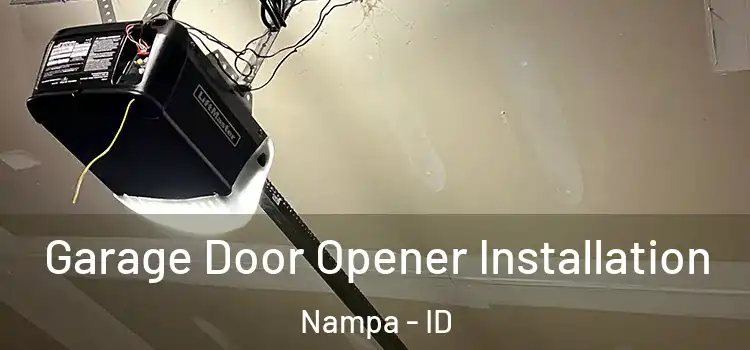  Garage Door Opener Installation Nampa - ID