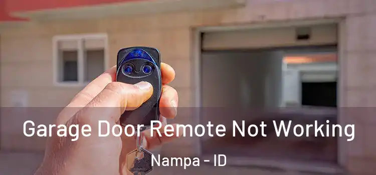  Garage Door Remote Not Working Nampa - ID
