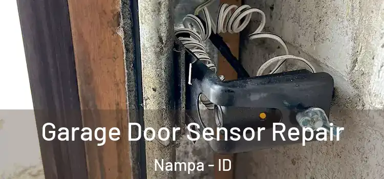 Garage Door Sensor Repair Nampa - ID
