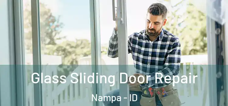 Glass Sliding Door Repair Nampa - ID