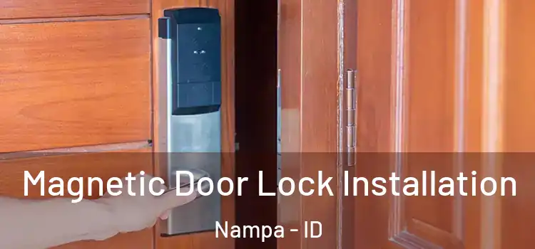  Magnetic Door Lock Installation Nampa - ID