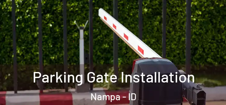  Parking Gate Installation Nampa - ID