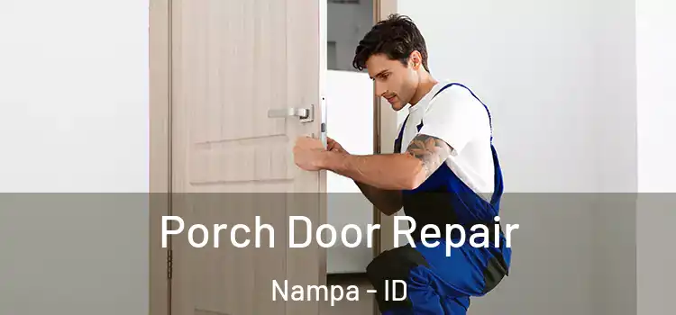  Porch Door Repair Nampa - ID