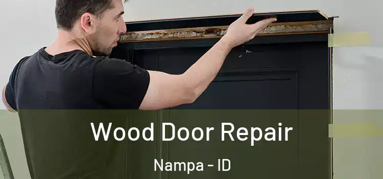  Wood Door Repair Nampa - ID